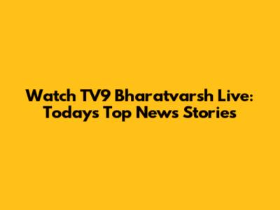Watch TV9 Bharatvarsh Live: Today's Top News Stories
