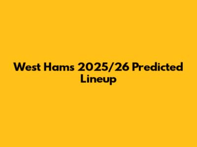 West Ham's 2025/26 Predicted Lineup