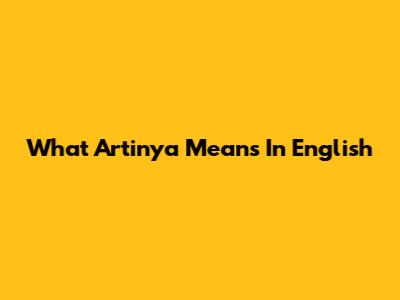 What "Artinya" Means In English