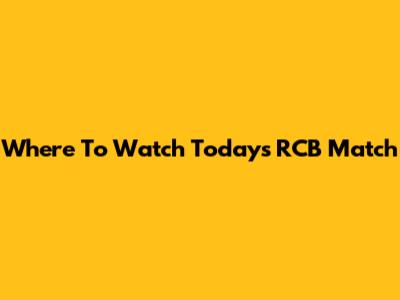 Where To Watch Today's RCB Match