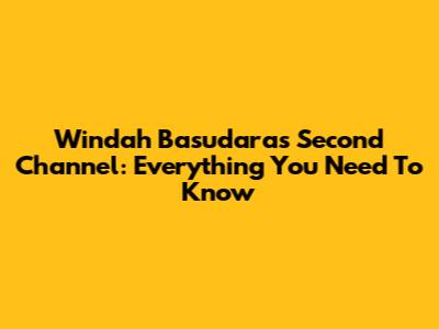 Windah Basudara's Second Channel: Everything You Need To Know