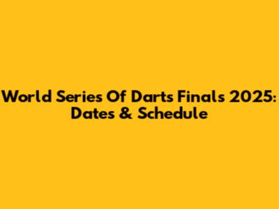 World Series Of Darts Finals 2025: Dates & Schedule