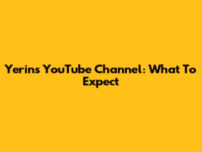 Yerin's YouTube Channel: What To Expect