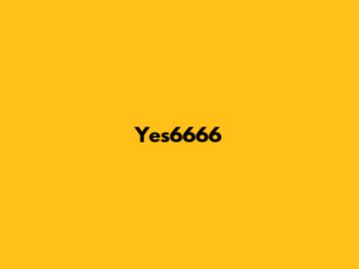 Yes6666