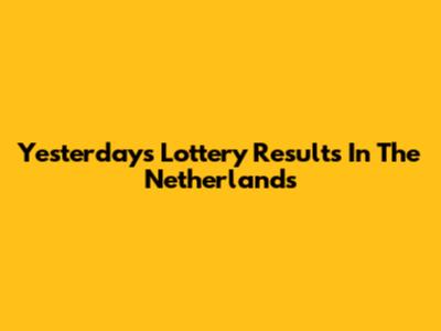 Yesterday's Lottery Results In The Netherlands