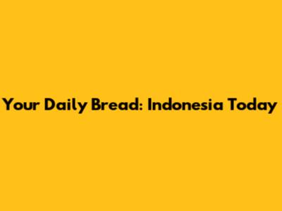 Your Daily Bread: Indonesia Today