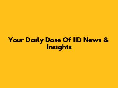 Your Daily Dose Of IID News & Insights
