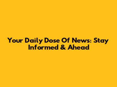 Your Daily Dose Of News: Stay Informed & Ahead
