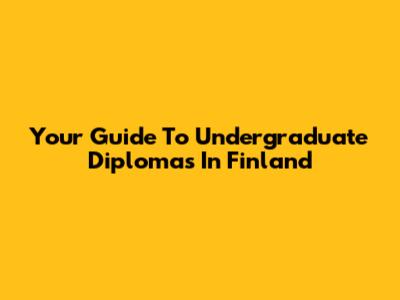 Your Guide To Undergraduate Diplomas In Finland