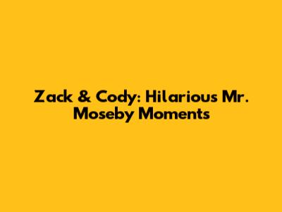 Zack & Cody: Hilarious Mr. Moseby Moments