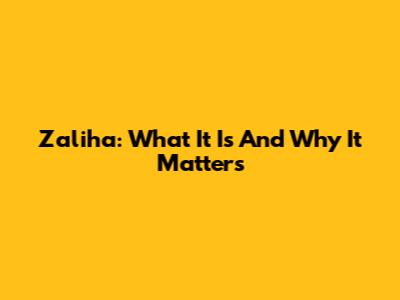 Zaliha: What It Is And Why It Matters