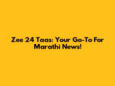 Zee 24 Taas: Your Go-To For Marathi News!