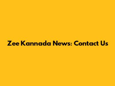 Zee Kannada News: Contact Us
