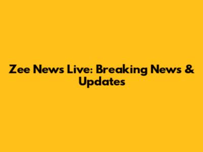 Zee News Live: Breaking News & Updates