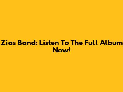 Zias Band: Listen To The Full Album Now!