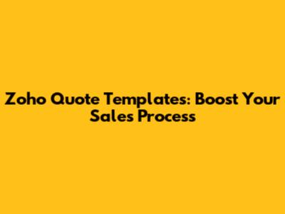 Zoho Quote Templates: Boost Your Sales Process