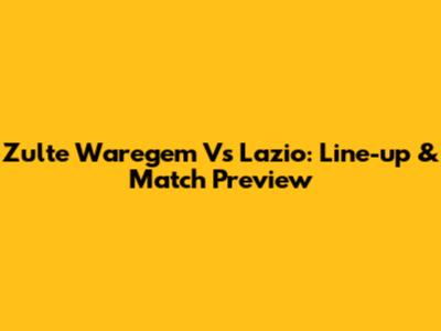 Zulte Waregem Vs Lazio: Line-up & Match Preview