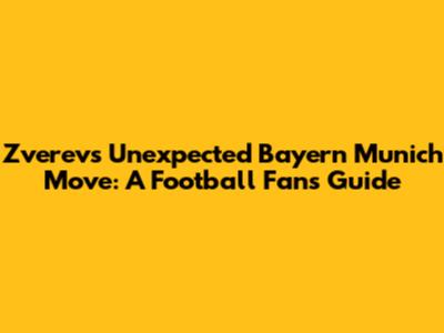 Zverev's Unexpected Bayern Munich Move: A Football Fan's Guide