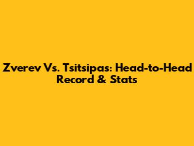 Zverev Vs. Tsitsipas: Head-to-Head Record & Stats